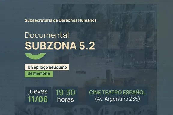 Nueva presentación del documental “Subzona 5.2”: Un recorrido neuquino por la Memoria.